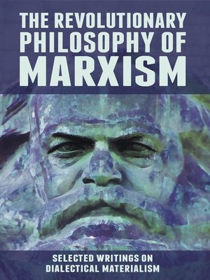 cover image of The Revolutionary Philosophy of Marxism. Selected Writings on Dialectical Materialism